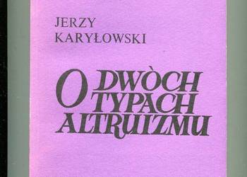 O dwóch typach altruizmu - Jerzy Karyłowski