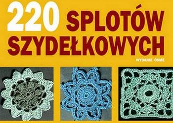 220 SPLOTÓW SZYDEŁKOWYCH
