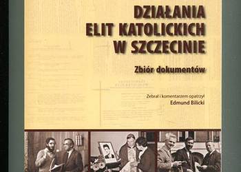 Działania elit katolickich w Szczecinie Zbiór dokumentów