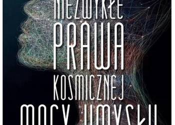 NOWA Niezwykłe prawa kosmicznej mocy umysłu Joseph Murphy NOWA Niezwykłe prawa kosmicznej mocy umysłu Joseph Murphy