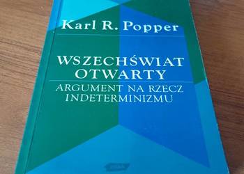 Wszechświat otwarty : argument na rzecz indeterminizmu / Karl R. Popper