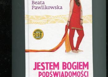 Jestem Bogiem podświadomości -Beata Pawlikowska
