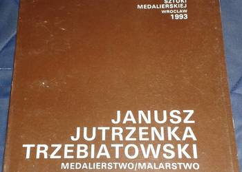 Medalierstwo. Malarstwo - Janusz Jutrzenka Trzebiatowski Medalierstwo. Malarstwo - Janusz Jutrzenka Trzebiatowski