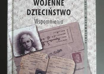 Wojenne dzieciństwo wspomnienia