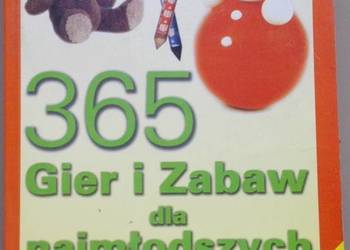 365 GIER I ZABAW DLA NAJMŁODSZYCH BEZ TELEWIZJI 365 GIER I ZABAW DLA NAJMŁODSZYCH BEZ TELEWIZJI