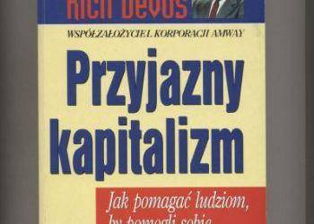 DeVos R. - Przyjazny kapitalizm