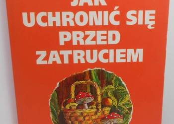 JAK UCHRONIĆ SIĘ PRZED ZATRUCIEM - BURDA P. R.