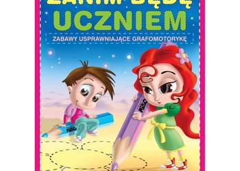 Zanim będę uczniem. Zabawy usprawniające grafomotorykę Zanim będę uczniem. Zabawy usprawniające grafomotorykę