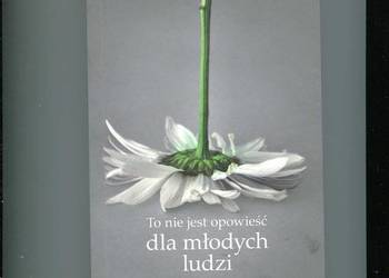 To nie jest opowieść dla młodych ludzi - Anna Janyska