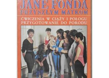 Jane Fonda przyszłym matkom - Delyster Femmy