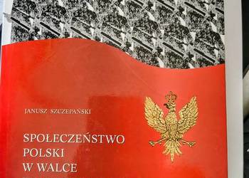 Janusz Szczepański -„Społeczeństwo Polski w walce z najazdem bolszewickim.