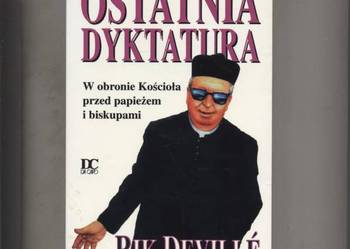 Deville R. - Ostatnia dyktatura