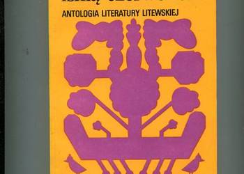 Tam gdzie malwy lśnią czerwone Antologia literatury litewski