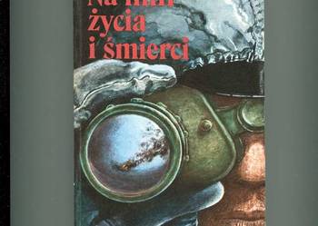 Na linii życia i śmierci - Bielski Na linii życia i śmierci - Bielski