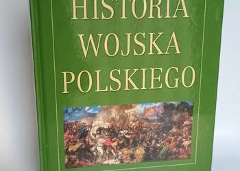 Historia Wojska Polskiego. Karol Olejnik. Wyd. Podsiedlik-Raniowski i Sp.