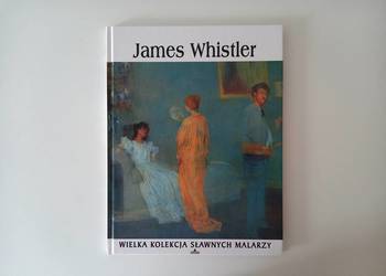 James Whistler (Wielka Kolekcja Sławnych Malarzy) + film