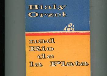 Biały Orzeł nad Rio de la Plata - Józefa Radzymińska