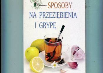 Domowe sposoby na przeziębienia i grypę