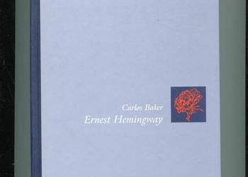 Ernest Hemingway - Carlos Baker