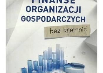 Finanse organizacji gospodarczych bez tajemnic