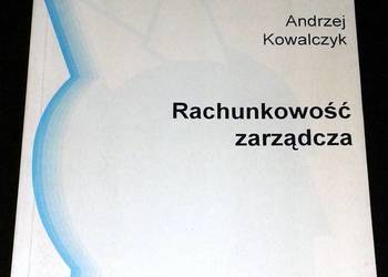 Rachunkowość zarządcza - Andrzej Kowalak