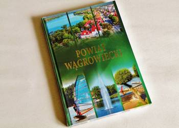 '' Powiat Wągrowiecki '', album, wyd. IV , Pejzaż Bydgoszcz 2019 , nowy