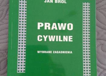 PRAWO CYWILNE WYBRANE ZAGADNIENIA Jan Brol