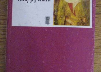 Ewa Szelburg Zarembina - Imię jej Klara