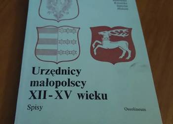 Urzędnicy małopolscy XII-XV wieku : spisy  Janusz Kurtyka Urzędnicy małopolscy XII-XV wieku : spisy  Janusz Kurtyka