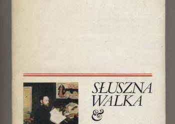 Słuszna walka.Antologia pism o sztuce - Zola