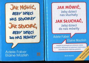 Jak mówić żeby dzieci nas słuchały Jak słuchać żeby dzieci do nas mówiły 2w