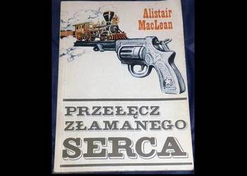 Przełęcz złamanego Serca - Alistair MacLean Przełęcz złamanego Serca - Alistair MacLean