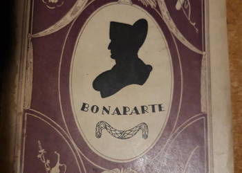 BONAPARTE.Opowieści wiarusów pol. o cesarzuLwów1923opr., il.