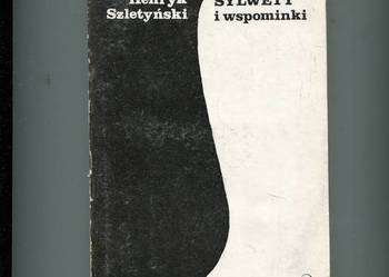 Sylwety i wspominki- Henryk Szletyński