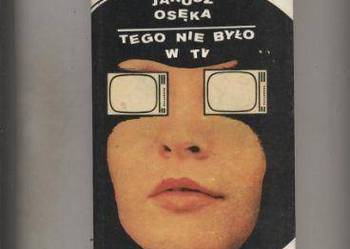Tego nie było w TV - Janusz Osęka