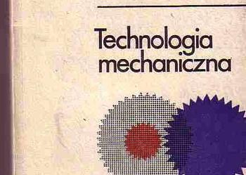 (1544) MAŁY LEKSYKON TECHNICZNY TECHNOLOGIA MECHANICZNA – OPRACOWAŁA ANIELA TOPULOS   1988 ROK