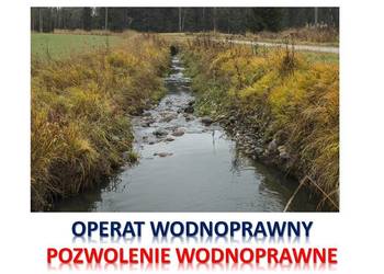 Operat wodnoprawny cena, przygotowanie i opracowanie dokumentacji