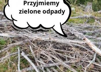 Przyjmiemy zielone odpady biomasę