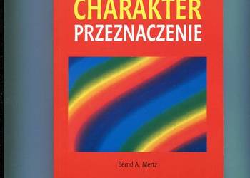 Kolory Charakter Przeznaczenie - Bernd Mertz