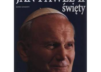 Jan Paweł II święty Gianni Ginsanti Jan Paweł II święty Gianni Ginsanti