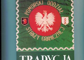 Pomorski Oddział Straży Granicznej Tradycja i współczesność