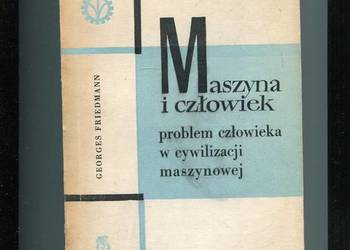 Maszyna i człowiek problem człowieka w cywilizacji maszynowe