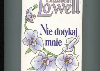 Nie dotykaj mnie -Elizabeth  Lowell