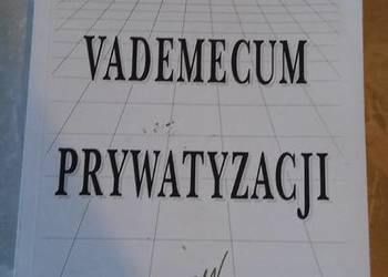 Vademecum Prywatyzacji kompendium wiedzy