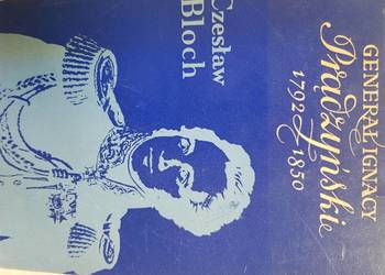 GENERAŁ IGNACY PRĄDZYŃSKI 1792-_850 CZESŁAW BLOCH wojny