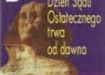 DZIEŃ SĄDU OSTATECZNEGO TRWA OD DAWNA - DANIKEN VON ERICH