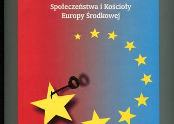 Społeczeństwa i Kościoły Europy Środkowej Społeczeństwa i Kościoły Europy Środkowej