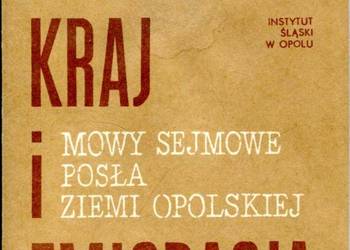 KRAJ I EMIGRACJA - MOWY SEJMOWE POSŁA ZIEMI OPOLSKIEJ