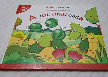 ABC... Uczę się! A jak anakonda. Strzałkowska, Hachette, 2007 (Książeczki d