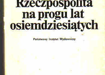 (4421) RZECZPOSPOLITA NA PROGU LAT OSIEMDZIESIĄTYCH – MIECZYSŁAW F. RAKOWSKI
